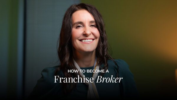 How to Become a Franchise Broker